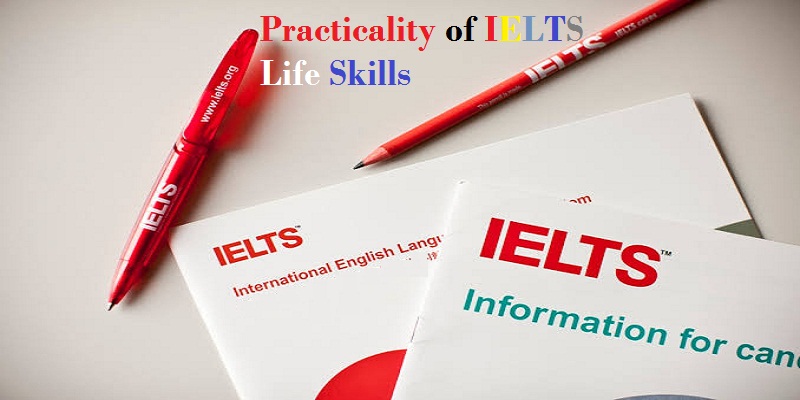 The practicality of IELTS life skills | IELTS Coaching in Delhi