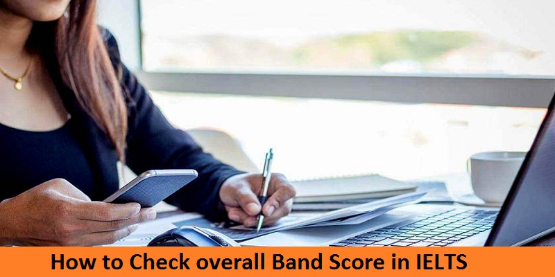 How to Check overall Band Score in IELTS - IELTS COACHING DWARKA