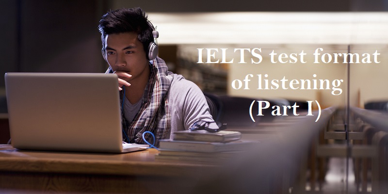 IELTS test format of listening- (Part 1) : IELTS COACHING DWARKA